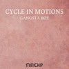 Gangsta Boy (Ricardo Galindo Remix) - Cycle In Motions