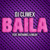 Baila - DJ ClimeX&Nathaniel&Nolay