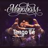 Tengo Fe (feat. DJ Vilaz, Hugo Silva, Astian, Naiko & Jamez Law & Rebie) - Magoboss&Dj Vilaz&Hugo Silva&Astian&Naiko&JAMEZ LAW&Rebie