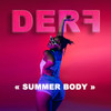 Summer Body - Derf