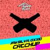 Catchup - Jay Silva &Oxxid