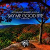 Say Me Good Bye (Original Mix) - Alessandro Ramires&R.U.D.A.