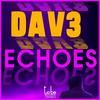 Echoes - Dav3