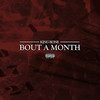 Bout a Month (Explicit) - King Bone