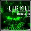 Undagrun (Original Mix) - Luis Kill