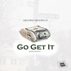 Go Get It (Explicit) - DeeTown&Motown Ty