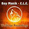 E.L.E. (Original Mix) - Boy Manik