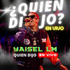 Quien Dijo (En Vivo|Explicit) - Yaisel LM&Hansel El De La H