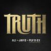 Truth (Explicit) - Ali&Jay E&Fly D Ex