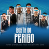 Gosta do Perigo (Explicit) - NV no Beat&MC D-Jotta&Sairo 501&MC DC&mc Nick LP&DjWendellSiilva