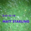 Origin - Matt Starling