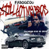 Still Got My Bros (Explicit) - FABOOZOO&Keak Da Sneak