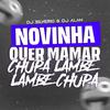 NOVINHA QUER MAMAR (Explicit) - Dj Silvério&DJ Alan&Kevin Nascimento Bueno