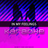 In My Feelings (Originally Performed by Drake)(Karaoke Version) - Chart Topping Karaoke