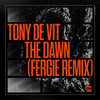 The Dawn (Fergie Extended Remix) - Tony De Vit&Fergie