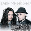 Take Me Higher - Trentino&Alina Renae