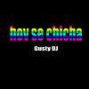 hoy se chichaxx - Gusty dj