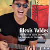 Yo No Se Que le Pasa a Donald Trump - Alexis Valdés