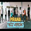 SÖZ VERDİK (Explicit) - Piraña