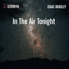 In the Air Tonight - Isaac Bradley&Muzikm4n&Phill Collins