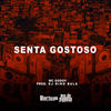 Senta Gostoso (Explicit) - MC Godoy&DJ Nino Bala