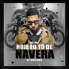 Hoje Eu Tô de Navera (Explicit) - mc vrp&DJ Faveliano