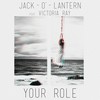 Your Role (Original Mix) - Jack-O'-Lantern&Victoria Ray