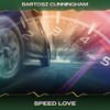 Speed Love (Ronny Kamarro Mix, 24 Bit Remastered) - Bartosz Cunningham