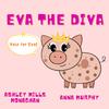 Eva the Diva (feat. Anna Murphy) - Ashley Mills Music&Anna Murphy