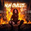 NUH CIVILIZE (Explicit) - Safiyah