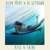 Rise & Shine (Radio Edit) - Alan Pride&DJ Getdown