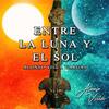 Entre la Luna y el Sol(feat. Gloria Quiceno) - Alonso Villa Vargas&Gloria Quiceno