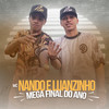 Mega Final de Ano (Explicit) - Mcs Nando and Luanzinho&DJ Leozinho MPC&DJ SATI MARCONEX