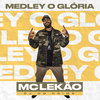 Medley o Gloria (Explicit) - Mc Lekão&Dj do crime