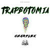 Trapbotomia (Explicit) - LFAM&Charflex