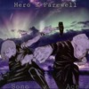 Hero's Farewell(feat. Kid Ace) - Sonomichii&Kid Ace