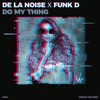 Do My Thing - De La Noise&Funk D