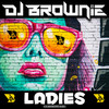 Ladies - DJ Brownie