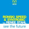 See the Future (Original Mix) - Ronski Speed&Syntrobic&Renee Stahl