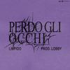 Perdo gli occhi (feat. Lobby) - Limpido&Yaroze&Lobby