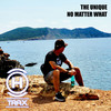 No matter what (Original Mix) - The Unique