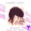 Funny Love (Original Mix) - Don Ray Mad&Danode