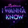 I WANNA KNOW (RADIOEDIT) - Sightseer