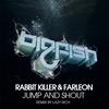 Jump And Shout (Original Mix) - Rabbit Killer&Farleon