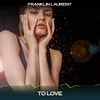 To Love (Chilling Version, 24 Bit Remastered) - Franklin Laurent