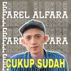 Cukup Sudah - Farel Alfara
