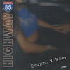 Highway 85 (Explicit) - Scuzzo&NOBY