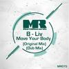Move Your Body (Original Mix) - B-Liv
