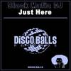 Just Here (Original Mix) - Black Mafia DJ