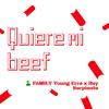 Quiere Mi Beef (Explicit) - Young Erre&Rey Serpiente